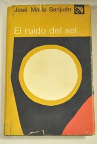 El ruido del sol, de José María Sanjuán