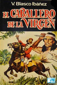 El caballero de la Virgen, de Vicente Blasco Ibáñez
