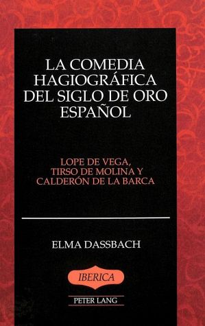Elma Dassbach, La comedia hagiográfica del Siglo de Oro español