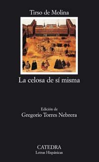 La celosa de sí misma, de Tirso de Molina