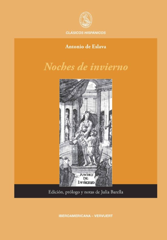 Cubierta de Antonio de Eslava, Noches de invierno, edición, prólogo y notas de Julia Barella, Madrid / Frankfurt am Main, Iberoamericana / Vervuert, 2013