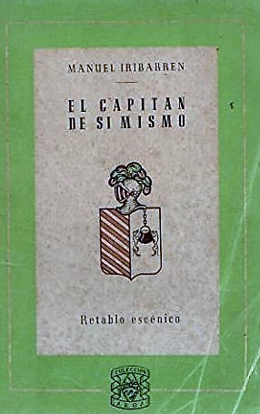 Cubierta de El capitán de sí mismo. Retablo escénico (1950), de Manuel Iribarren 