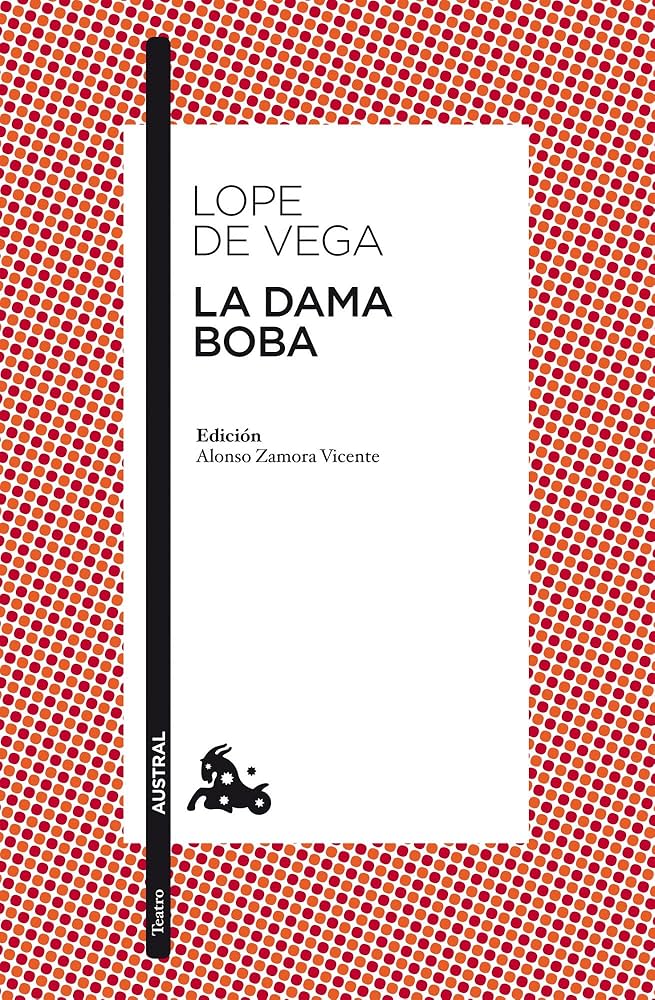 Cubierta del libro: Lope de Vega, La dama boba, ed. de Alonso Zamora Vicente, Madrid, Espasa Calpe, 2001